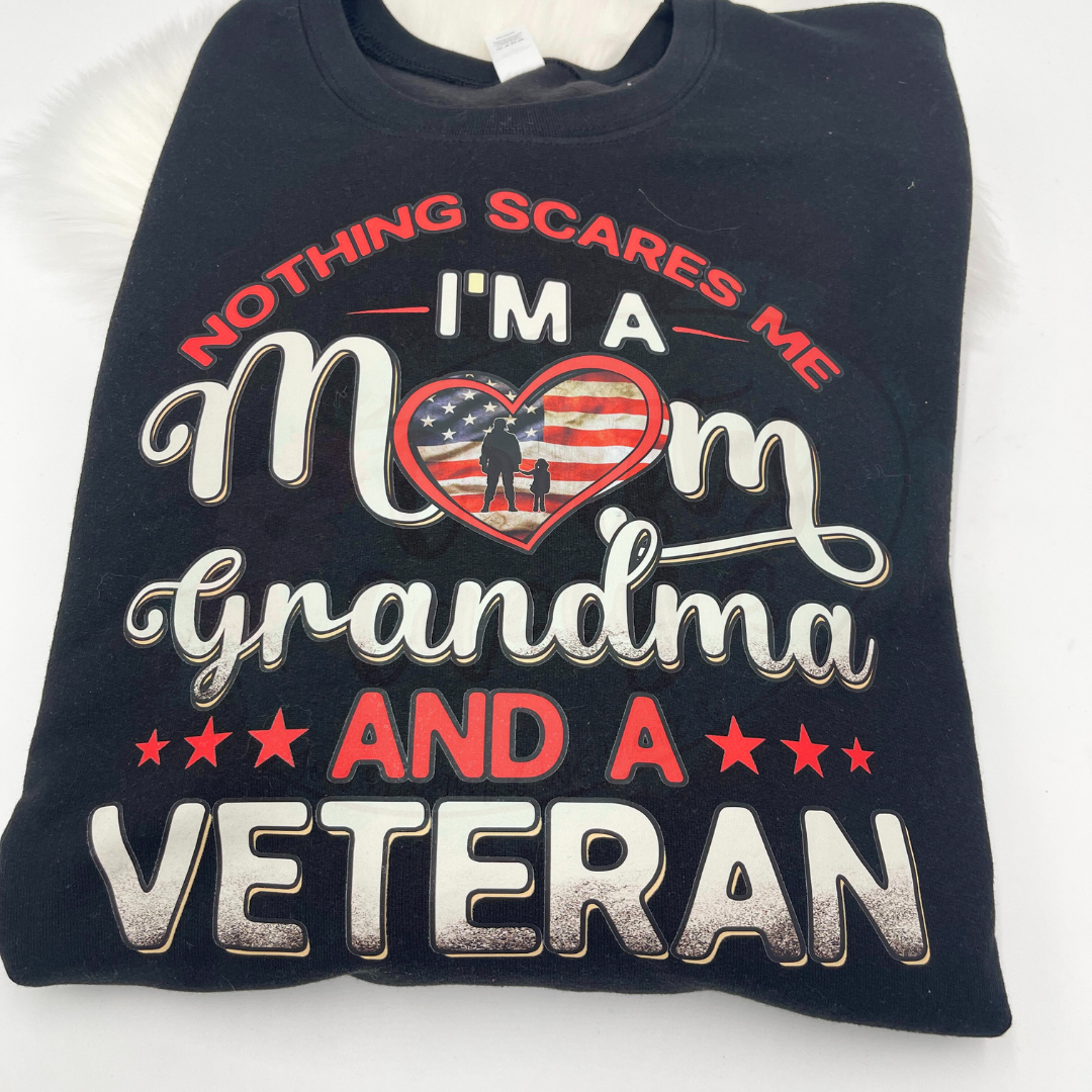 Nothing Scares Me, Mom, Grandma, & Female Veteran Tee,