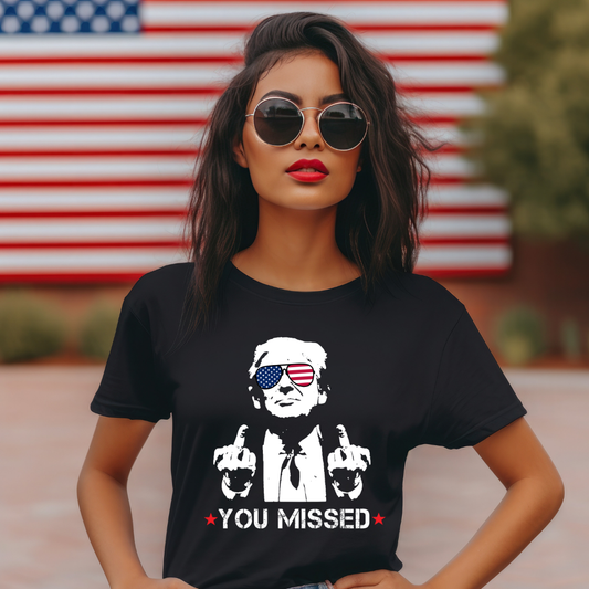 You Missed Trump 2024 Tee