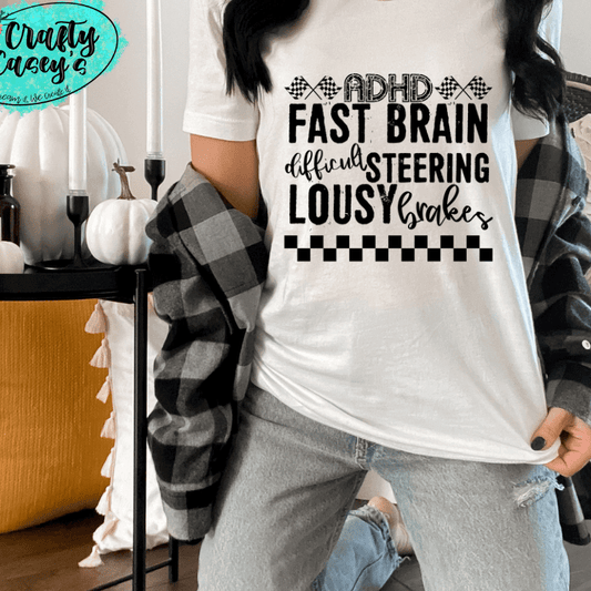 ADHD Brain Difficult Steering Lousy Brakes- Funny Tee