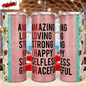 Amazing. Loving, Strong, Happy, Selfless, Graceful - Tumbler
