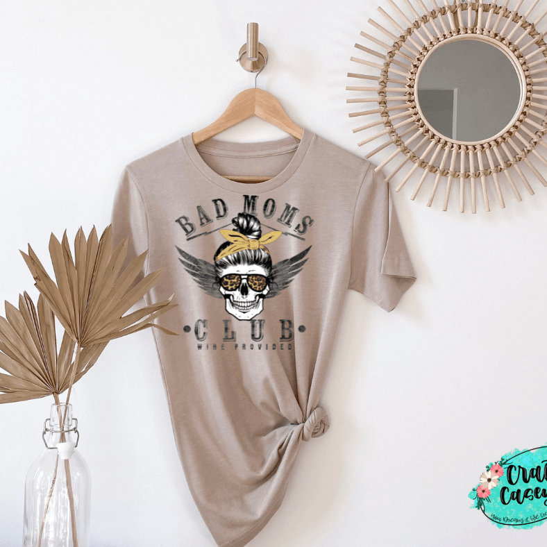 Bad Mom's Club Graphic Shirt adult funny, mom, and alcohol humor graphic shirt design by Crafty Casey's