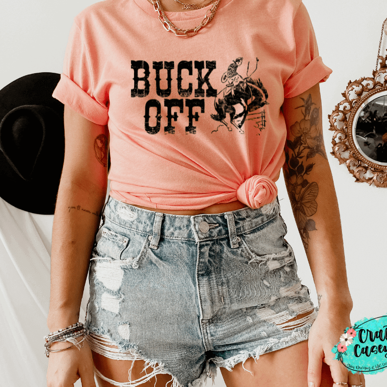 Buck Off Funny Graphic Shirt animal lover, adult funny, and western graphic shirt design by Crafty Casey's