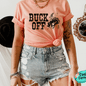 Buck Off Funny Graphic Shirt animal lover, adult funny, and western graphic shirt design by Crafty Casey's