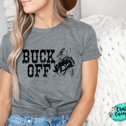 Buck Off Funny Graphic Shirt animal lover, adult funny, and western graphic shirt design by Crafty Casey's