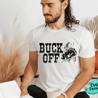 Buck Off Funny Graphic Shirt animal lover, adult funny, and western graphic shirt design by Crafty Casey's