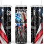 Come & Take IT In Defense Of Freedom Tumbler