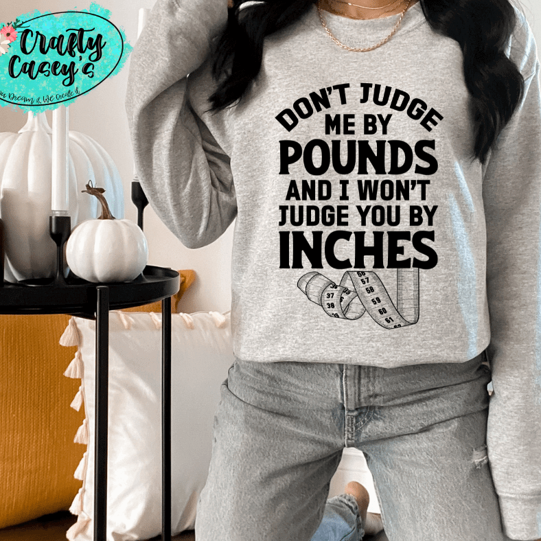 Don't Judge Me By Pounds Shirt adult funny graphic shirt design by Crafty Casey's