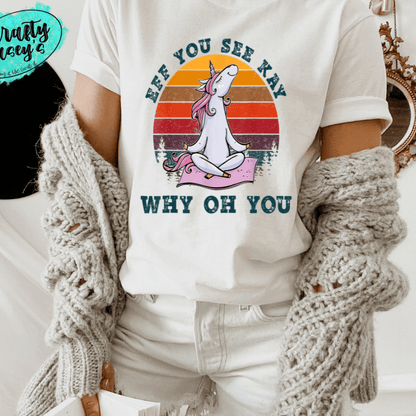 Eff You See Kay Why Oh You Unicorn Graphic Shirt adult funny graphic shirt design by Crafty Casey’s