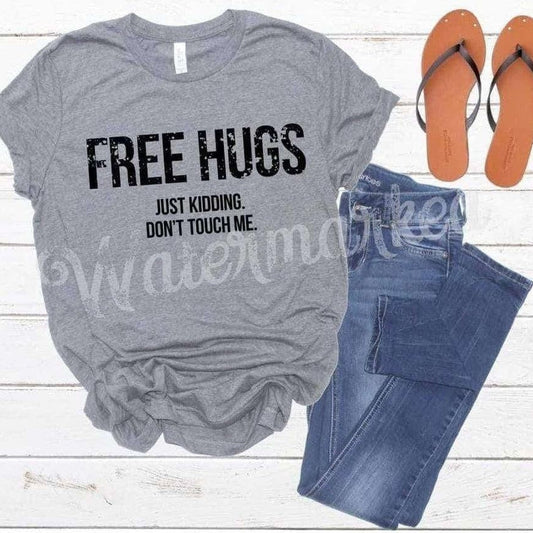 Free Hugs Just Kidding Don't Touch Me Funny Valentine Tee'