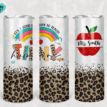 Good Day To Teach Tiny Humans Tumbler