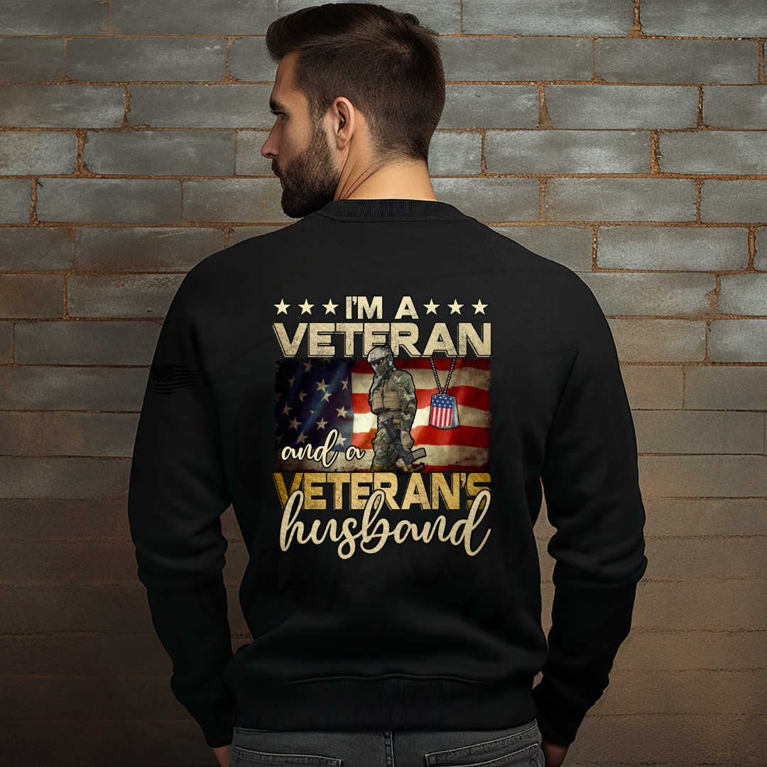 I Am A Veteran & A Veteran's Husband Tee. Crewneck, Hoodie