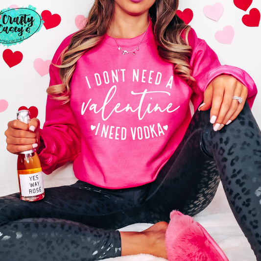 I Don't Need A Valentine I Need V-DK-Funny Sweatshirt