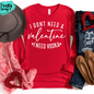 I Don't Need A Valentine I Need V-DK- Long Sleeved