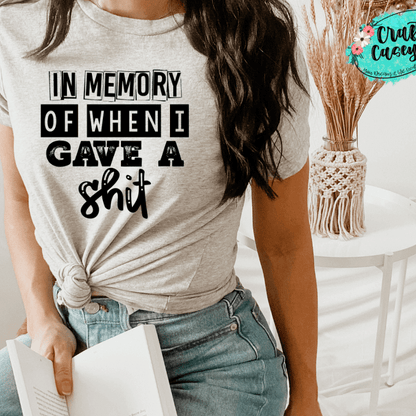 In Memory Of When I Cared Shirt animal lover, adult funny, and western graphic shirt design by Crafty Casey's