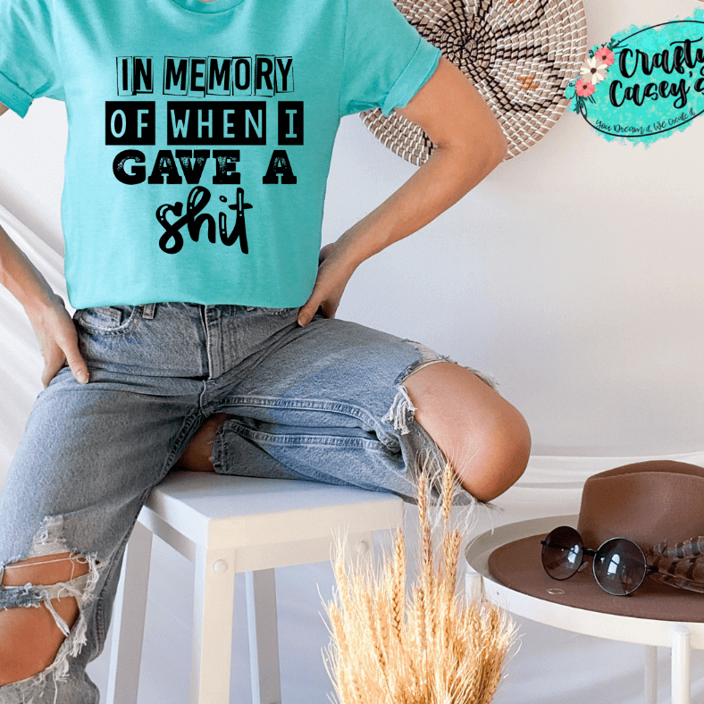 In Memory Of When I Cared Shirt animal lover, adult funny, and western graphic shirt design by Crafty Casey's