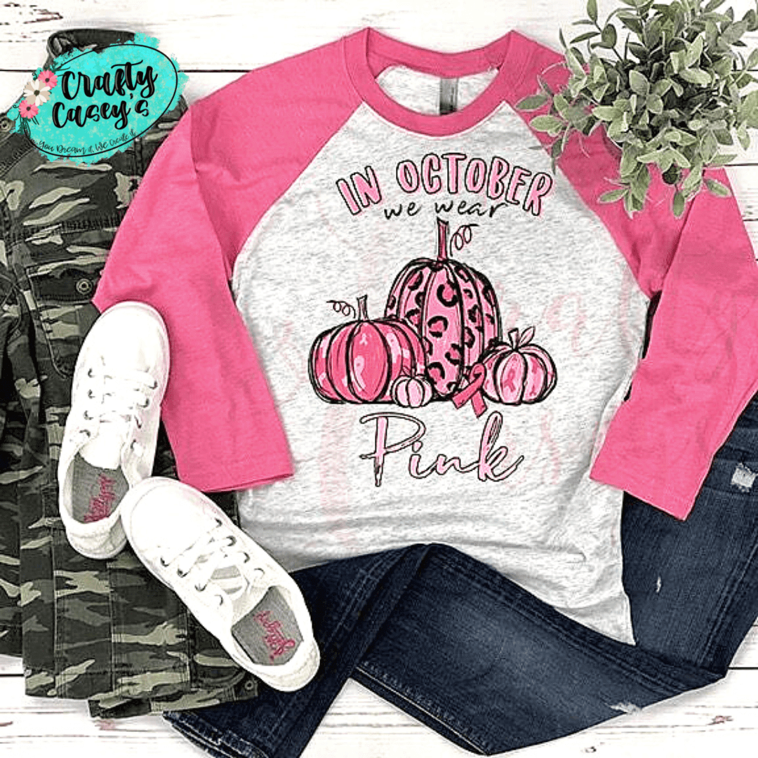 In October We Wear Pink- Pumpkin Breast Cancer Awareness- Raglan