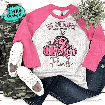 In October We Wear Pink- Pumpkin Breast Cancer Awareness- Raglan