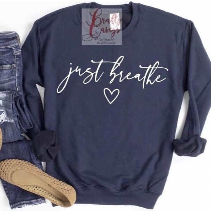 Just Breathe Graphic Sweatshirt inspirational motivational spiritual graphic shirt by Crafty Casey’s