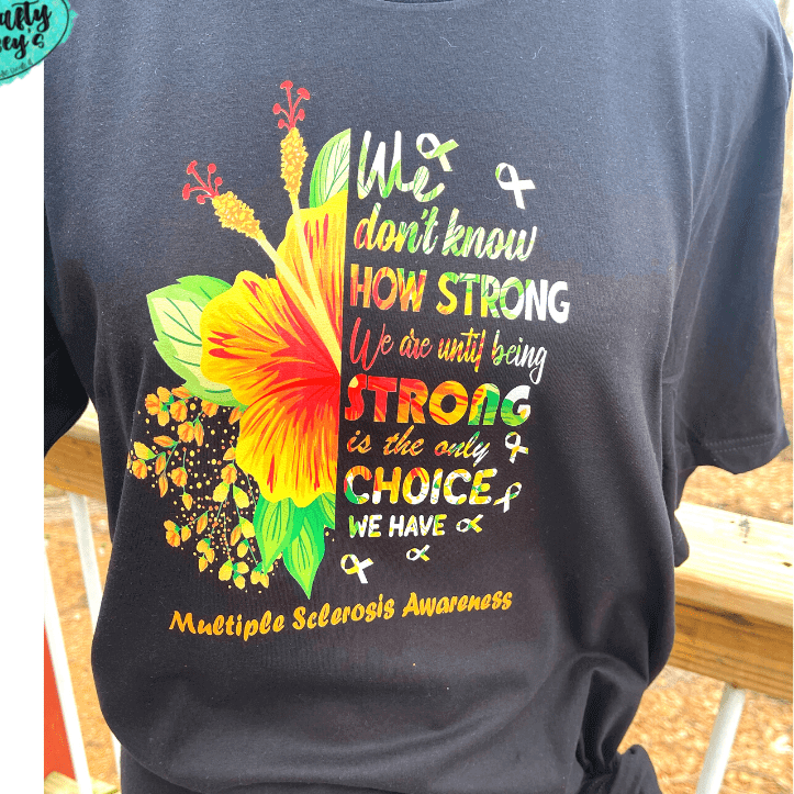 MS Strong Awareness Graphic Shirt awareness apparel design by Crafty Casey's