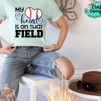 My Heart Is On That Field Baseball Unisex Tee