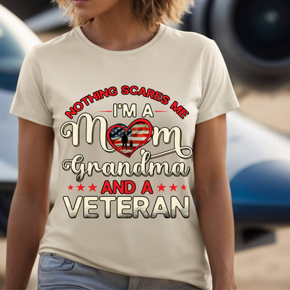 Nothing Scares Me, Mom, Grandma, & Female Veteran Tee,