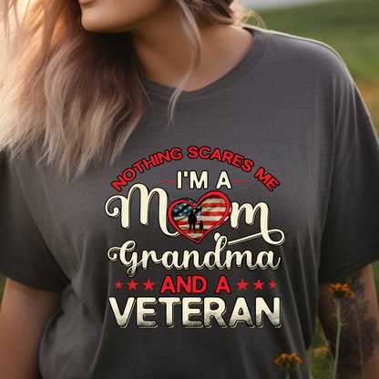 Nothing Scares Me, Mom, Grandma, & Female Veteran Tee,