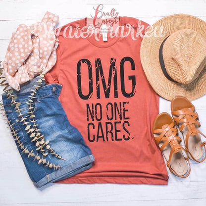 OMG No One Cares Shirt adult funny graphic shirt design by Crafty Casey's