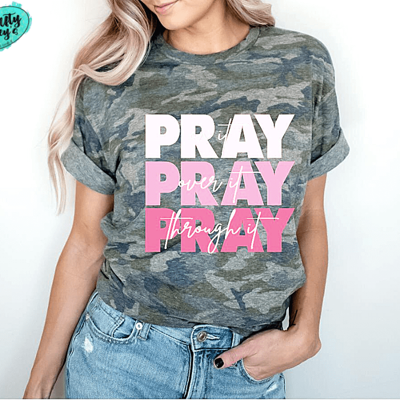 Pray On It, Pray Over It, Pray Through It- Spiritual T-shirt