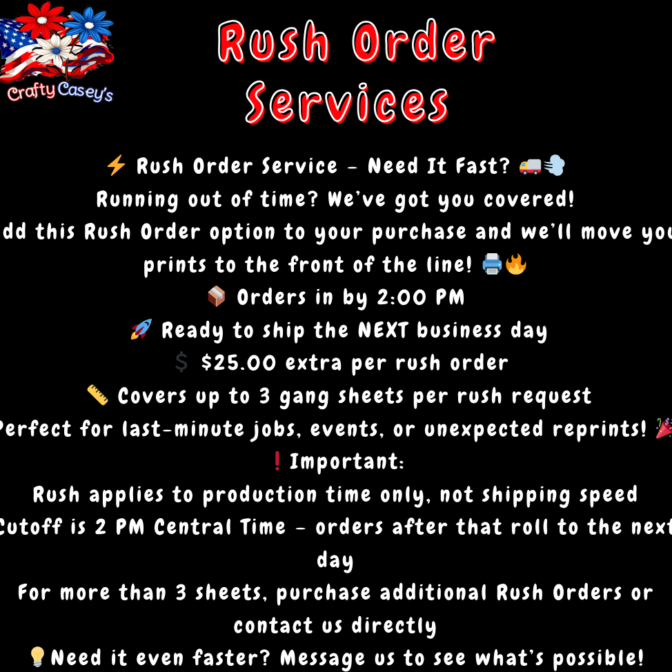 Rush Your Order 24 HR Turn Around UPTO 2 P.M.