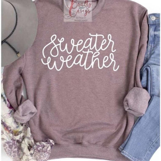 Sweater Weather- Unisex Sweatshirt