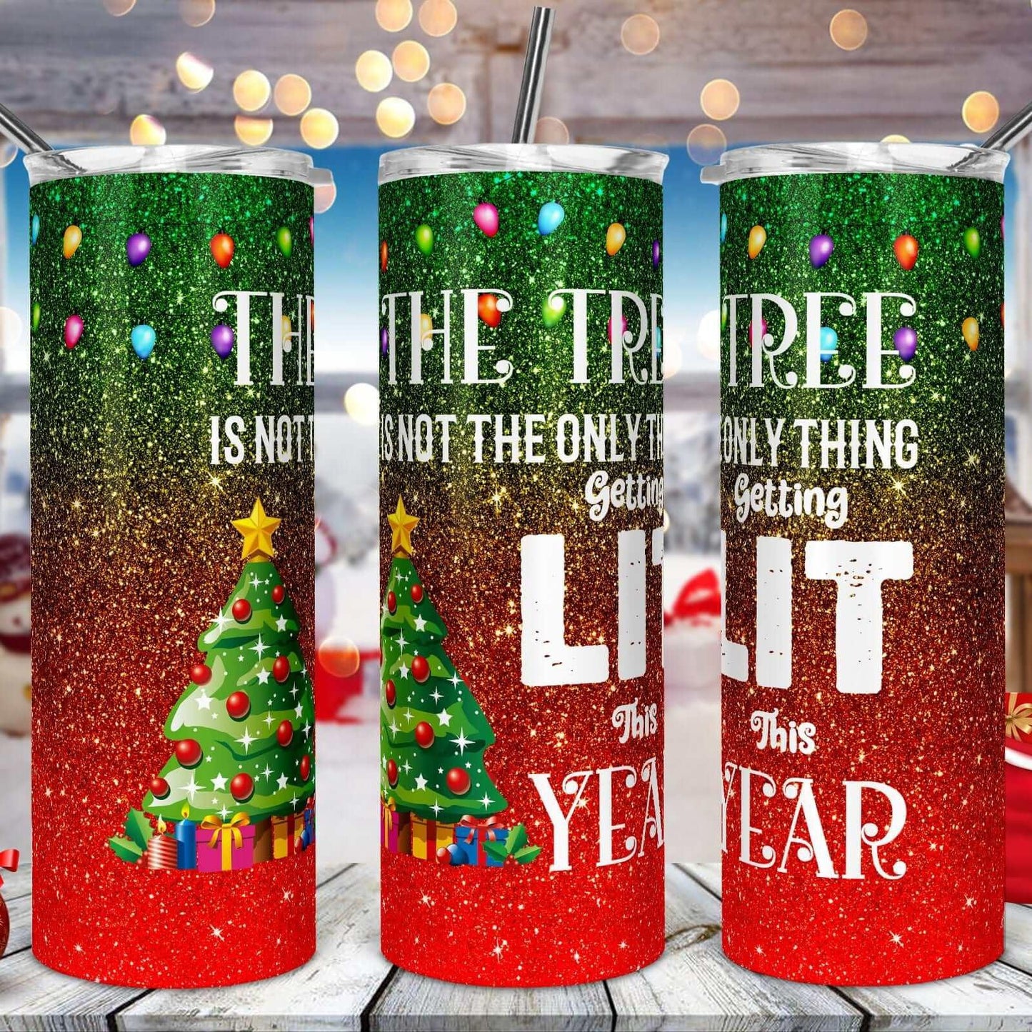 This Tree Is Not The Only Thing Getting Lit Christmas Drink Tumbler