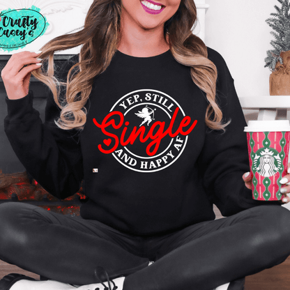 Yep Still Single & Happy AF-Funny Sweatshirt