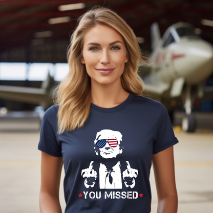 You Missed Trump 2024 Tee